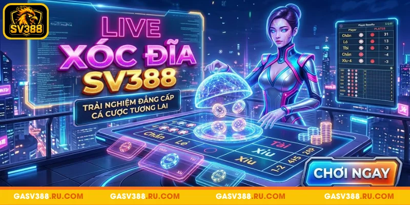 Khái quát về Live Xóc Đĩa SV388